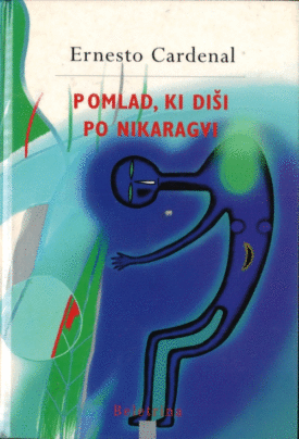 Naslovnica: Pomlad, ki diši po Nikaragvi : izbrane pesmi