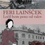 Naslovnica: Ločil bom peno od valov: roman v treh novelah