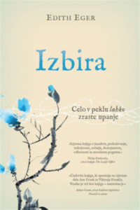 Naslovnica: Izbira : celo v peklu lahko zraste upanje
