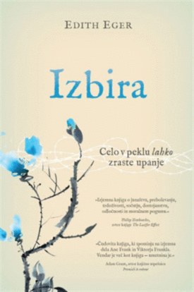 Naslovnica: Izbira : celo v peklu lahko zraste upanje
