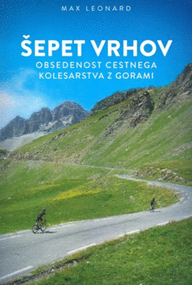Naslovnica: Šepet vrhov: obsedenost cestnega kolesarstva z gorami
