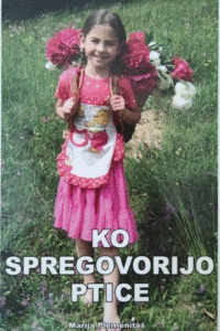 Naslovnica: Ko spregovorijo ptice : spomini na otroštvo na Jazbin Vrhu, mojem Prijaznem Vrhu
