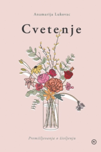 Naslovnica: Cvetenje : premišljevanja o življenju