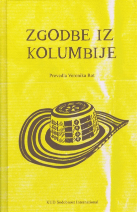 Naslovnica: Zgodbe iz Kolumbije : [antologija sodobne kolumbijske kratke proze]