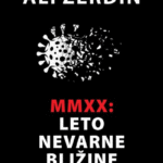Naslovnica: MMXX : leto nevarne bližine : kaj je šlo v Sloveniji narobe med epidemijo covida-19