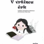Naslovnica: V vrtincu črk: o deklici s skotopičnim sindromom ali sindrom Helen Irlen