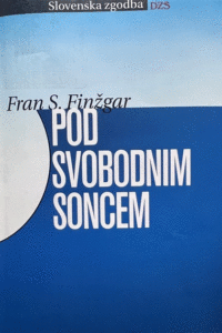 Naslovnica: Pod svobodnim soncem: povest davnih dedov