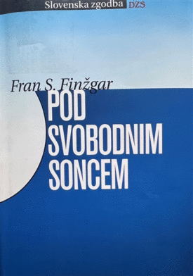 Naslovnica: Pod svobodnim soncem: povest davnih dedov
