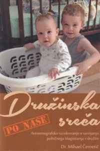 Naslovnica: Družinska sreča po naše: avtoetnografsko raziskovanje o razvijanju psihičnega blagostanja v družini