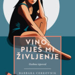 Naslovnica: Vino, piješ mi življenje : osebna izpoved