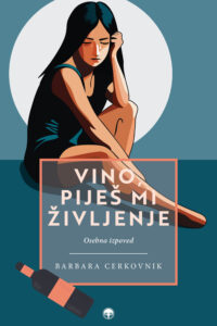 Naslovnica: Vino, piješ mi življenje : osebna izpoved