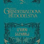 Naslovnica: Magične živali. Grindelwaldova hudodelstva: izvirni scenarij