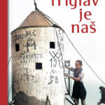 Naslovnica: Triglav je naš: začetki organiziranega planinstva in alpinizma v času SPD