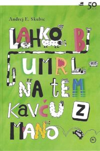 Naslovnica: Lahko bi umrl na tem kavču z mano