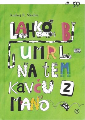 Naslovnica: Lahko bi umrl na tem kavču z mano