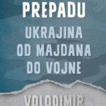 Naslovnica: Proti prepadu: Ukrajina od Majdana do vojne
