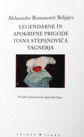 Naslovnica: Legendarne in apokrifne prigode Ivana Stepanoviča Vagnerja