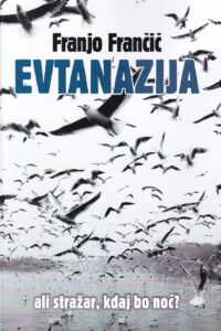 Naslovnica: Evtanazija ali Stražar, kdaj bo noč?