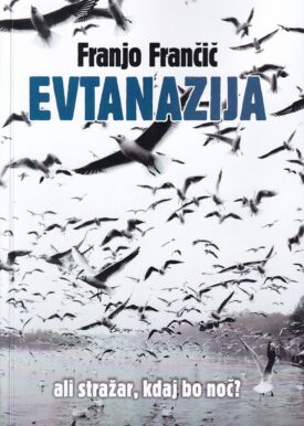 Naslovnica: Evtanazija ali Stražar, kdaj bo noč?