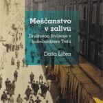 Naslovnica: Meščanstvo v zalivu : društveno življenje v habsburškem Trstu