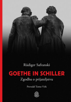 Naslovnica: Goethe in Schiller : zgodba o prijateljstvu