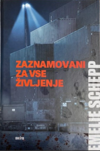 Naslovnica: Zaznamovani za vse življenje : kriminalni roman