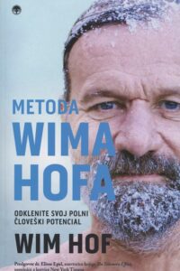 Naslovnica: Metoda Wima Hofa : odklenite svoj polni človeški potencial