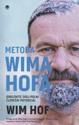 Naslovnica: Metoda Wima Hofa : odklenite svoj polni človeški potencial