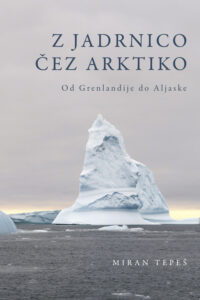 Naslovnica: Z jadrnico čez Arktiko: od Grenlandije do Aljaske
