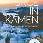 Naslovnica: Srce in kamen: kontemplacija o življenju in gorah