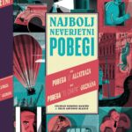 Naslovnica: Najbolj neverjetni pobegi