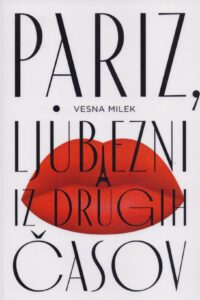 Naslovnica: Pariz, ljubezni iz drugih časov