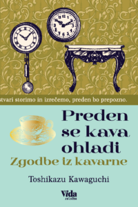 Naslovnica: Preden se kava ohladi : zgodbe iz kavarne