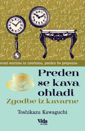 Naslovnica: Preden se kava ohladi : zgodbe iz kavarne