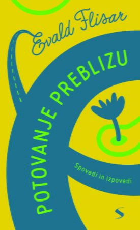 Naslovnica: Potovanje preblizu : spovedi in izpovedi