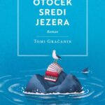 Naslovnica: Otoček sredi jezera : Adriatik Oberkrainer ali Neverjetne prigode Ansambla bratov Hrib
