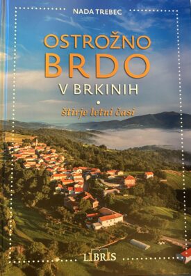 Naslovnica: Ostrožno Brdo v Brkinih : štirje letni časi
