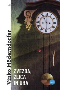 Naslovnica: Zvezda, žlica in ura : roman
