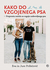 Naslovnica: Kako do vzgojenega psa: preprosta načela za vzgojo zadovoljnega psa