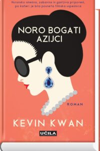Naslovnica: Noro bogati Azijci : [roman]