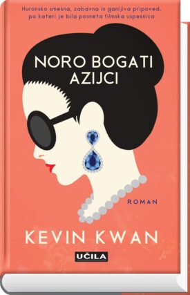 Naslovnica: Noro bogati Azijci : [roman]