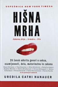 Naslovnica: Hišna mrha : 26 žensk govori resnico o seksu, osamljenosti, delu, materinstvu in zakonu