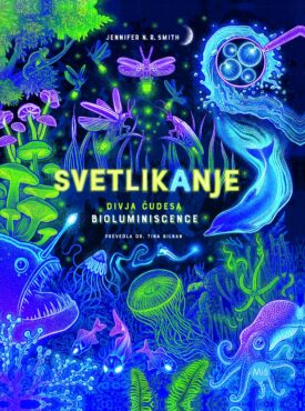 Naslovnica: Svetlikanje: divja čudesa bioluminiscence