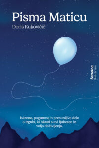 Pisma Maticu / Doris Kukovičič