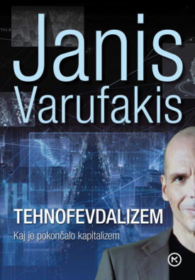 Naslovnica: Tehnofevdalizem : kaj je pokončalo kapitalizem