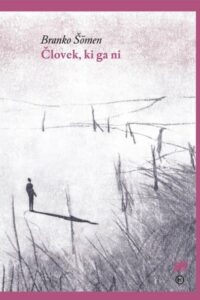 Naslovnica: Človek, ki ga ni : to je knjiga retoričnih figur, alegoreze, legend o mrtvem času