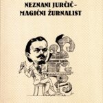 Naslovnica: Neznani Jurčič – magični žurnalist: časopisna, kulturna in družbena zgodovina desetletja 1871-1881 na straneh Slovenskega naroda