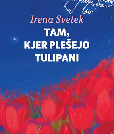 Tam, kjer plešejo tulipani