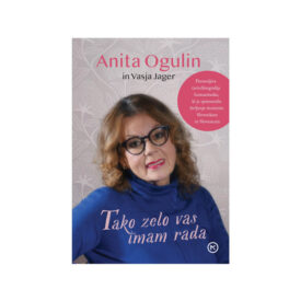 Naslovnica: Tako zelo vas imam rada : pretresljiva (avto)biografija humanitarke, ki je spremenila življenje tisočerim Slovenkam in Slovencem