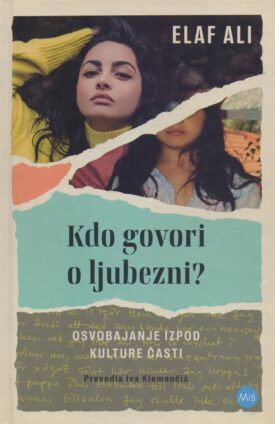 Naslovnica: Kdo govori o ljubezni? : osvobajanje izpod kulture časti